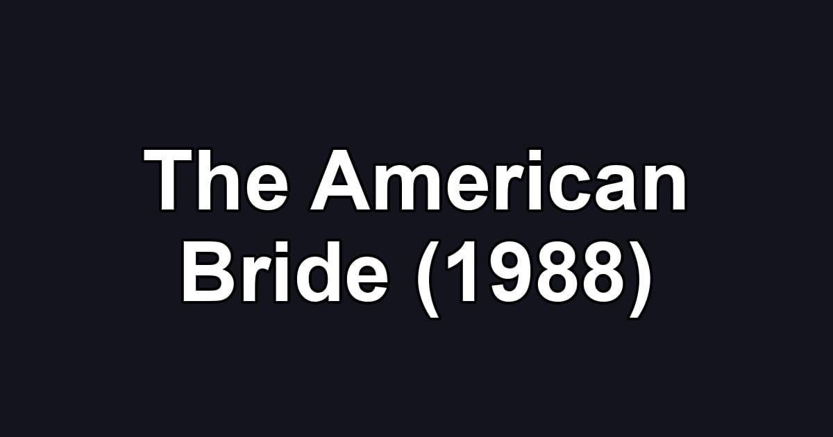 The American Bride (1988)