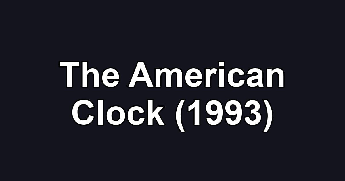 The American Clock (1993)