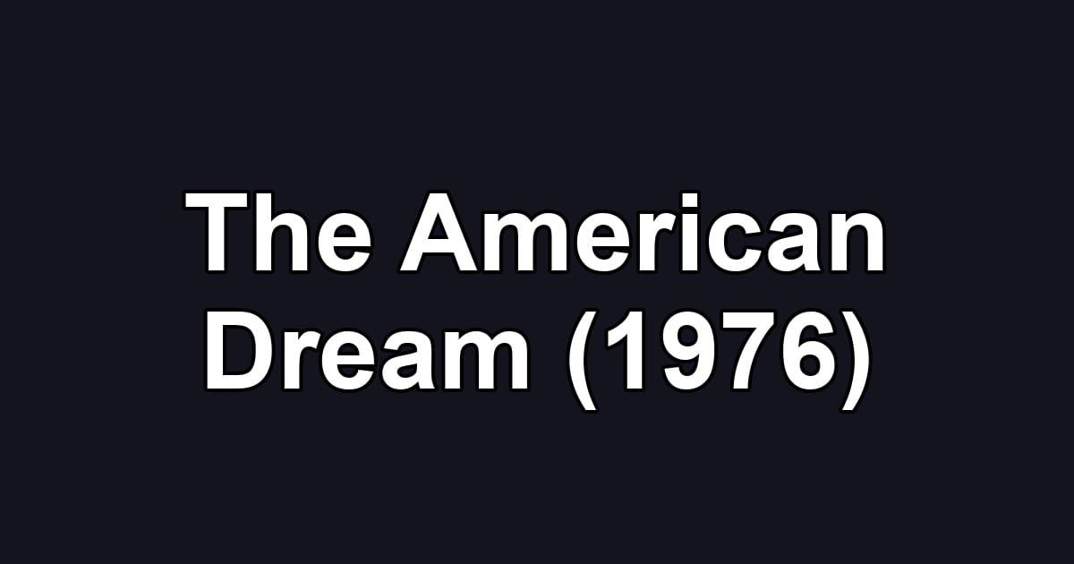 The American Dream (1976)