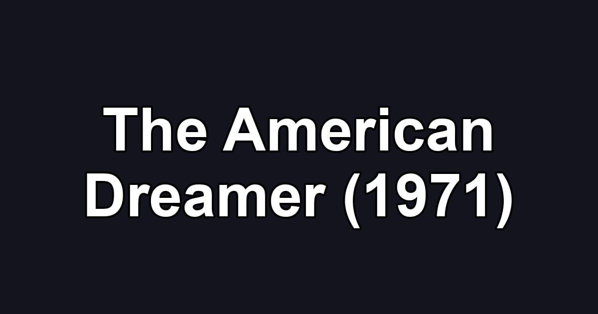 The American Dreamer (1971)
