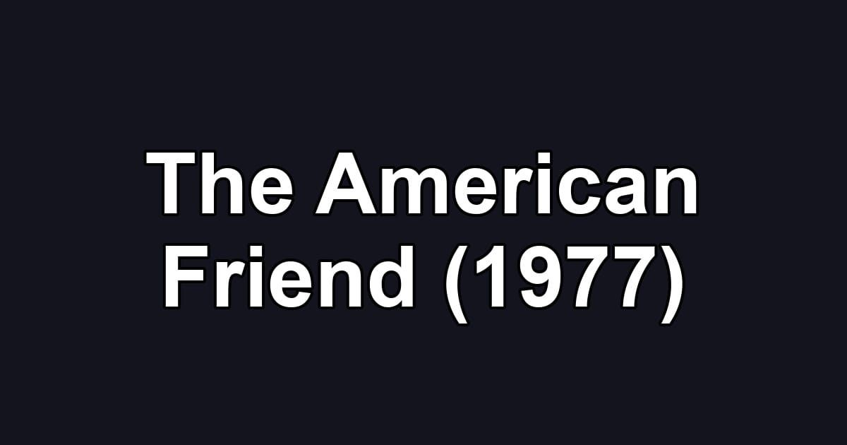 The American Friend (1977)