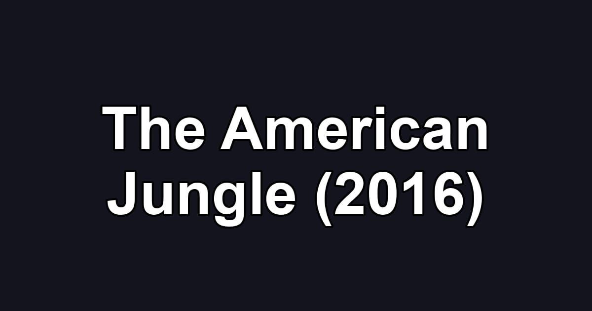 The American Jungle (2016)