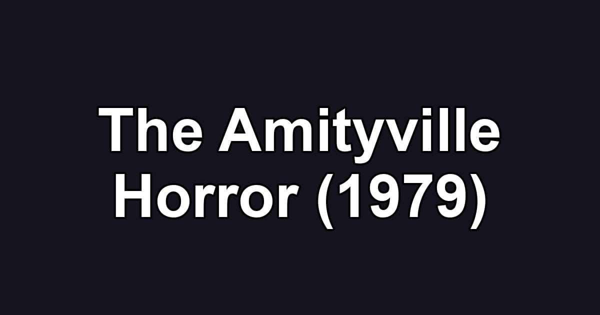 The Amityville Horror (1979)