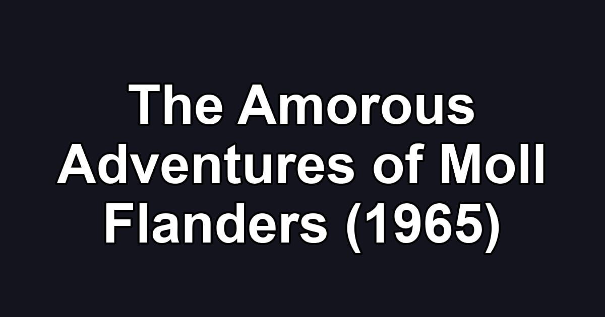 The Amorous Adventures of Moll Flanders (1965)