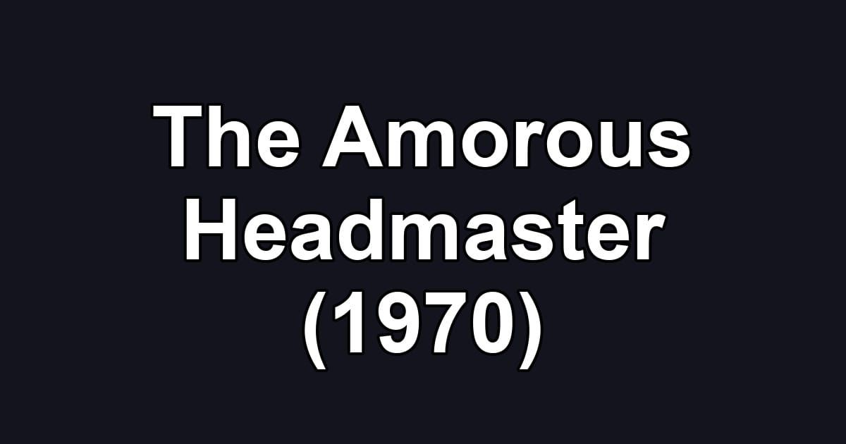 The Amorous Headmaster (1970)
