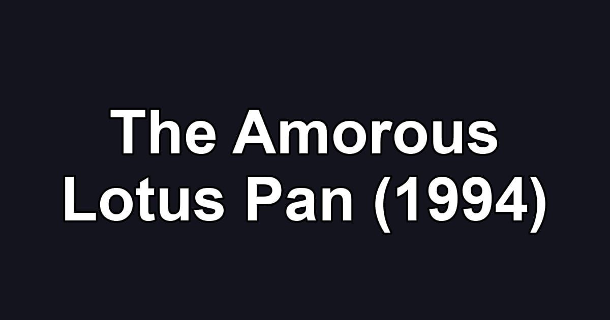 The Amorous Lotus Pan (1994)
