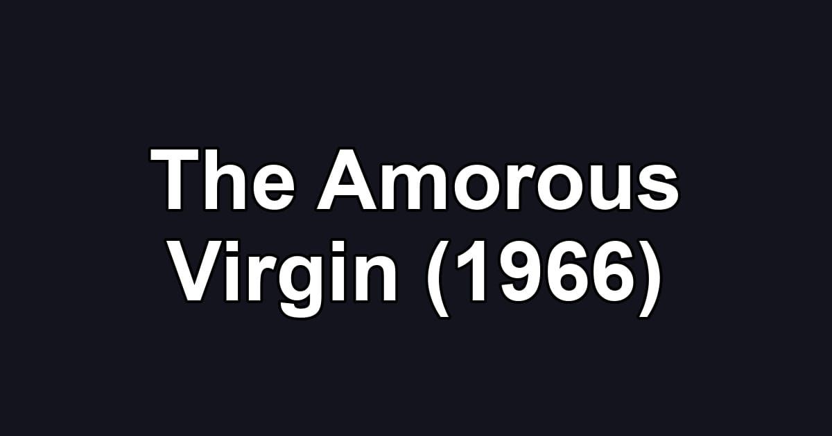 The Amorous Virgin (1966)