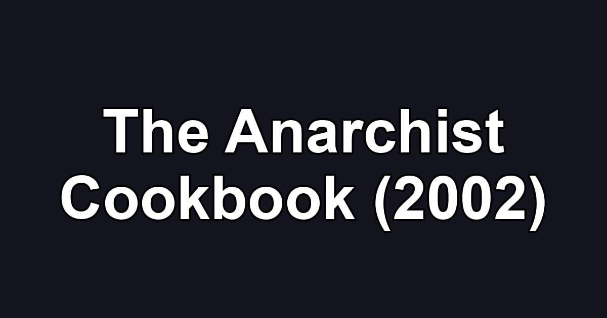 The Anarchist Cookbook (2002)