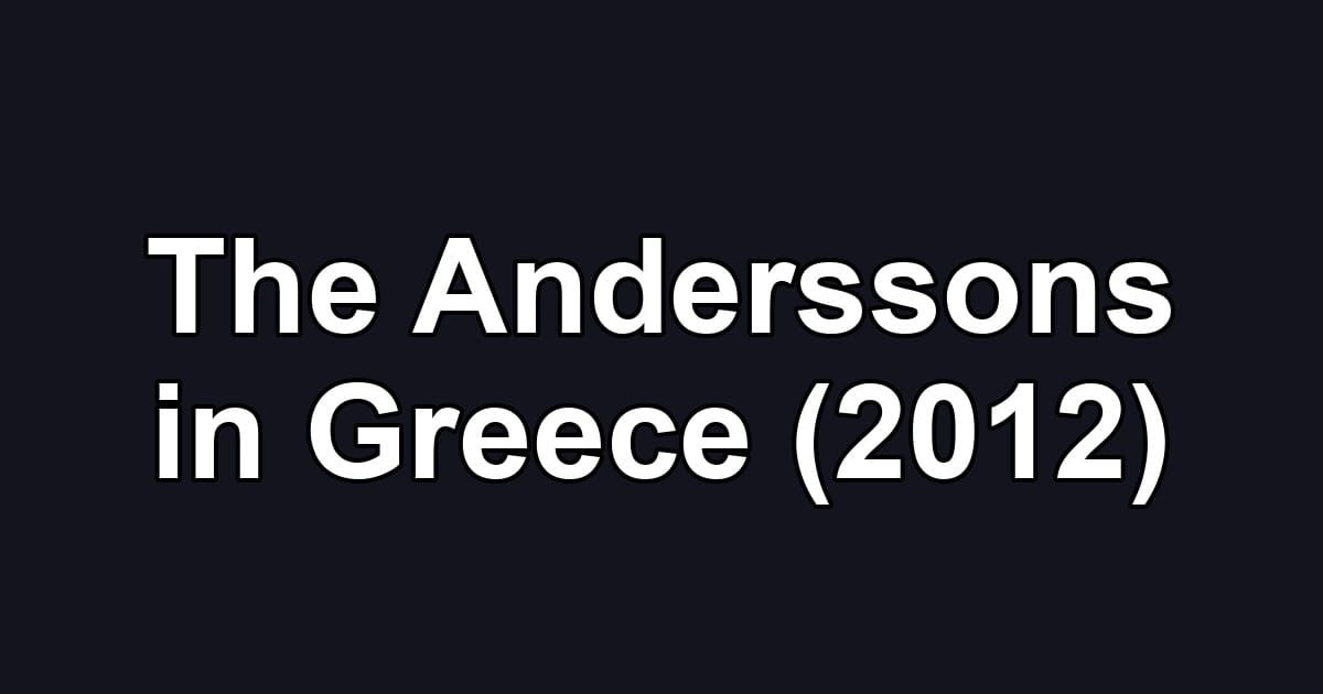 The Anderssons in Greece (2012)