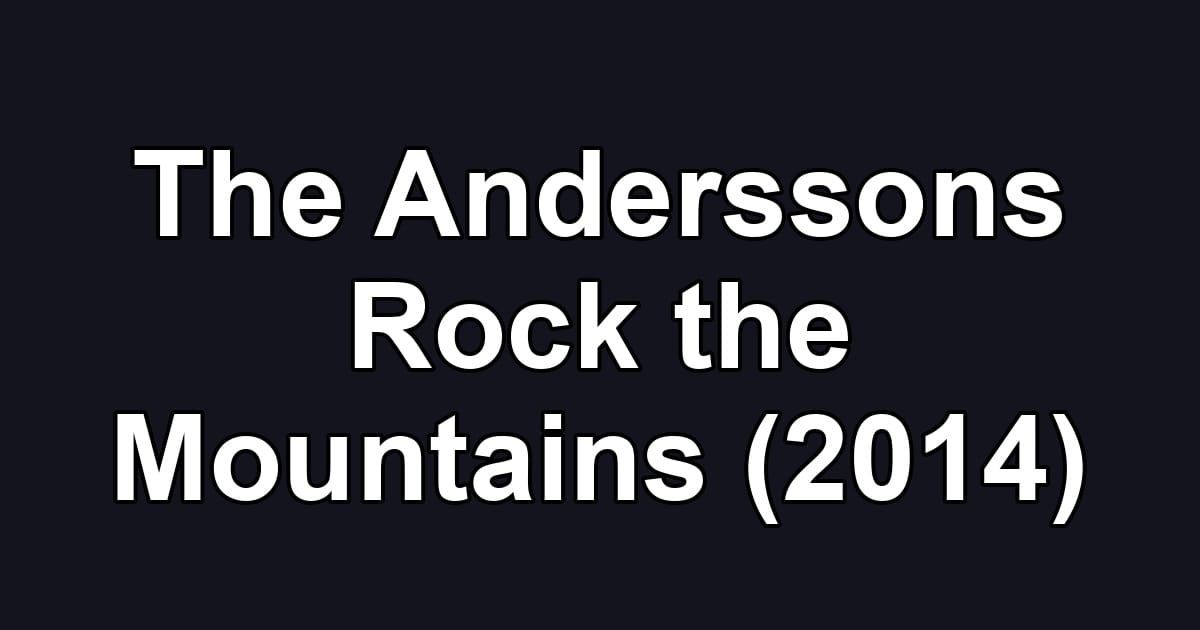 The Anderssons Rock the Mountains (2014)