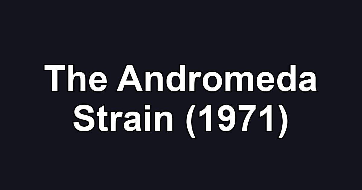The Andromeda Strain (1971)