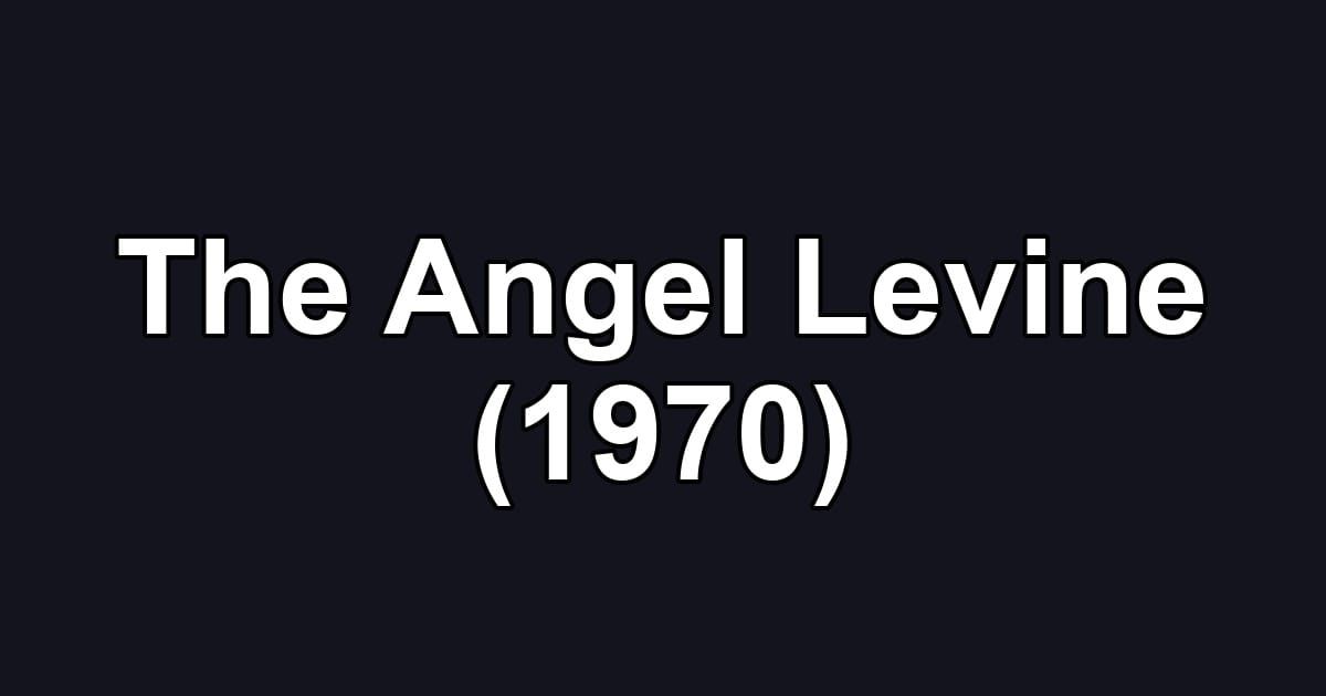 The Angel Levine (1970)