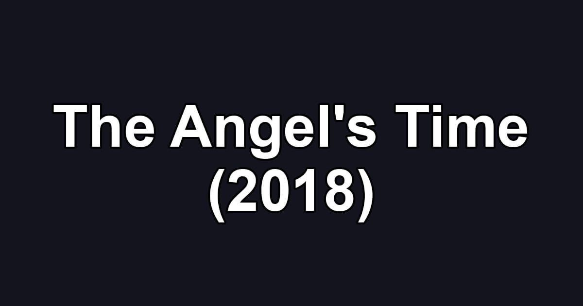 The Angel's Time (2018)