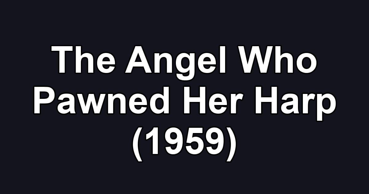 The Angel Who Pawned Her Harp (1959)