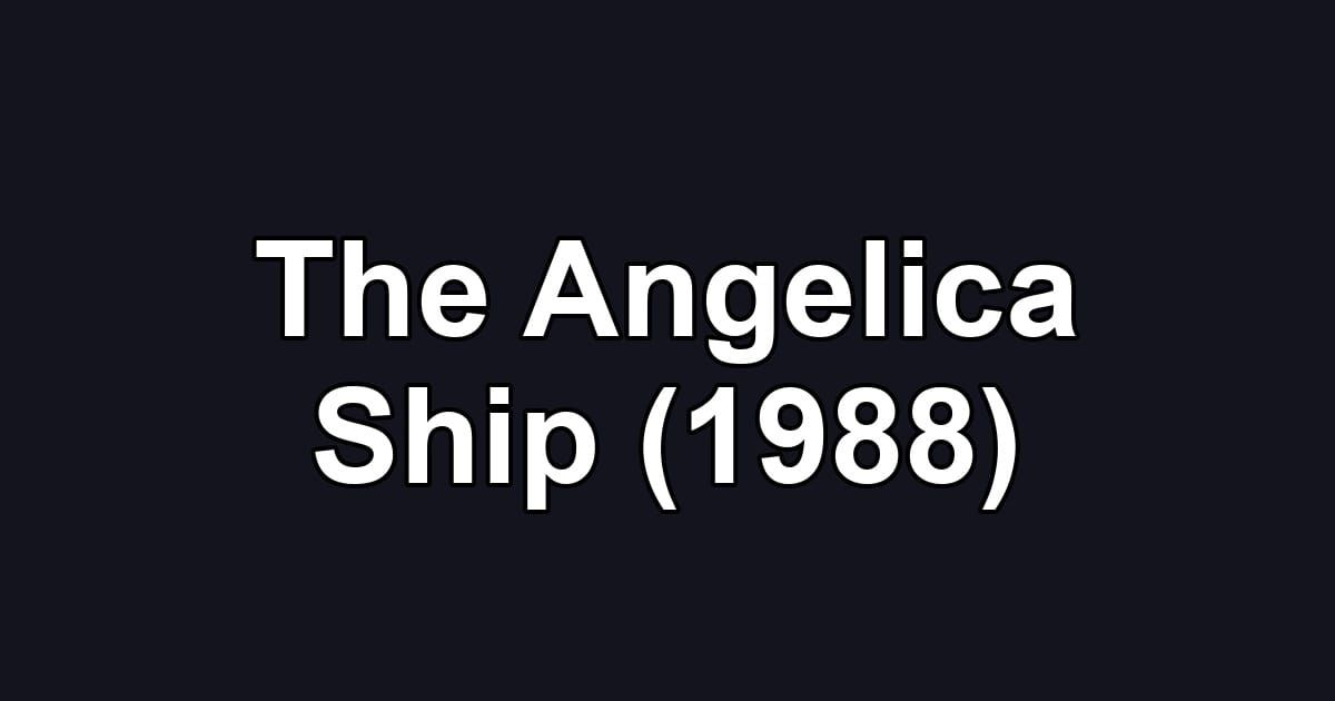 The Angelica Ship (1988)