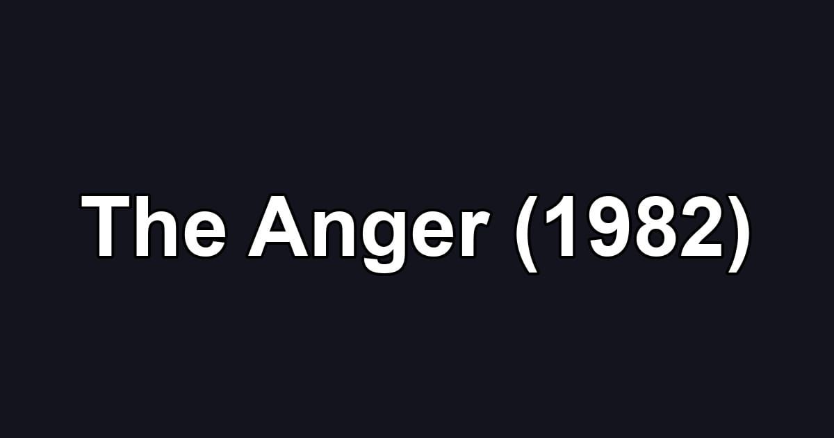 The Anger (1982)