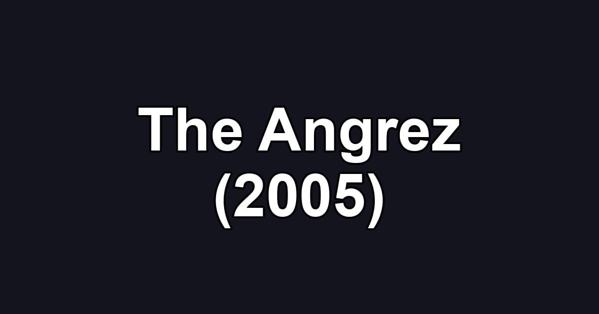 The Angrez (2005)