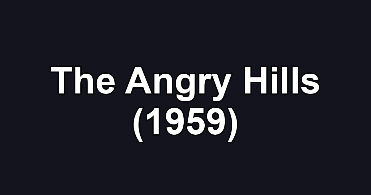 The Angry Hills (1959)