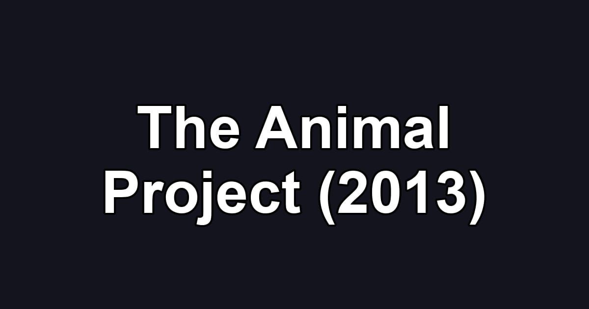 The Animal Project (2013)