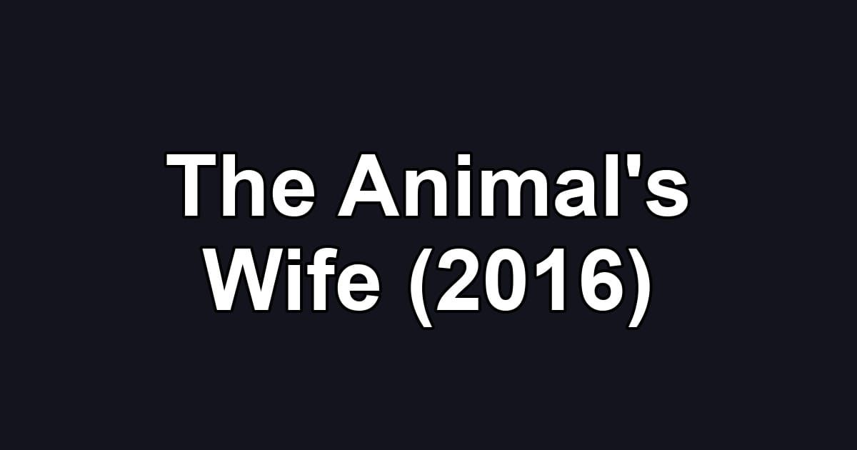 The Animal's Wife (2016)