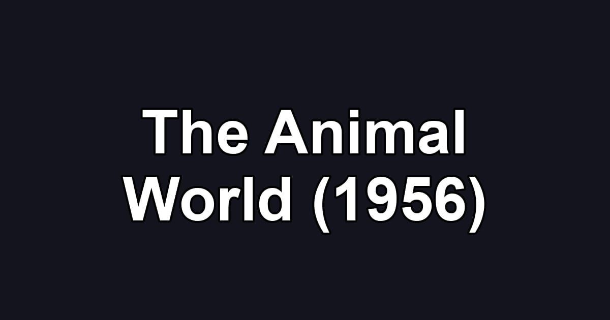 The Animal World (1956)