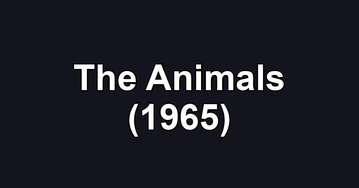 The Animals (1965)