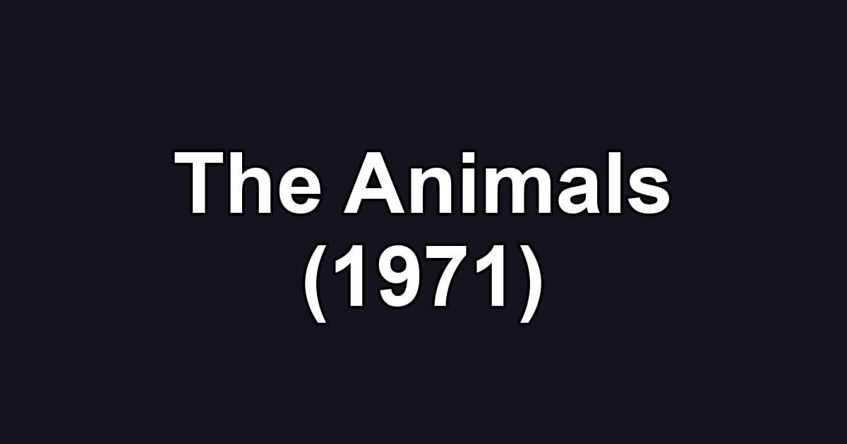 The Animals (1971)