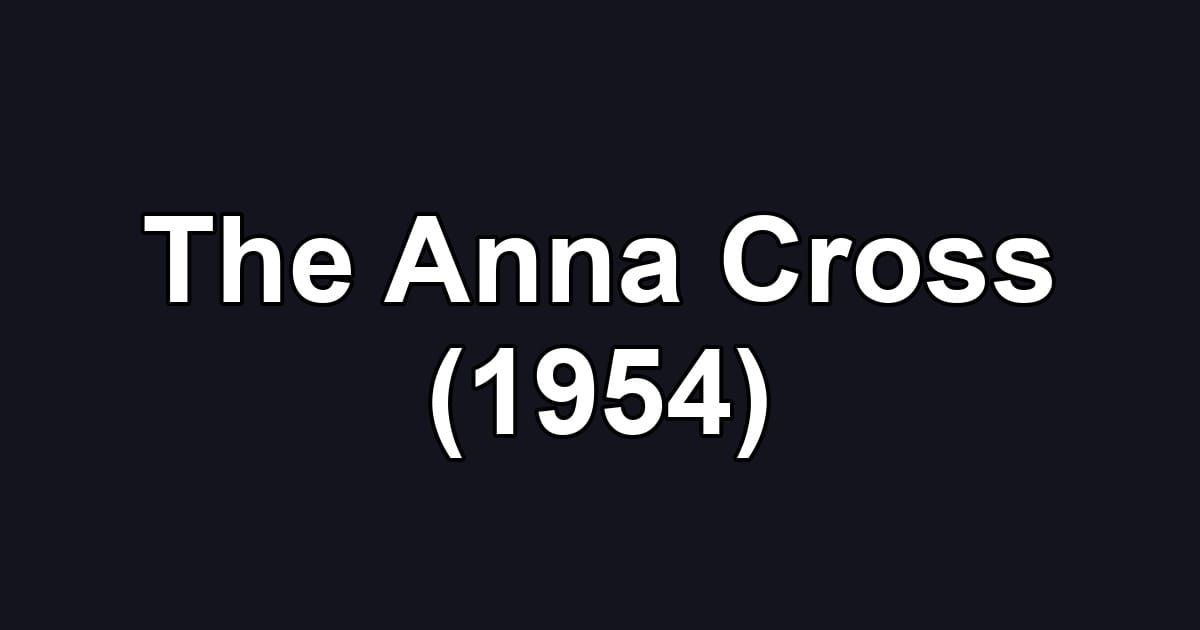 The Anna Cross (1954)