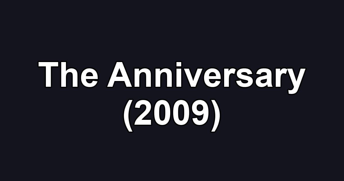 The Anniversary (2009)