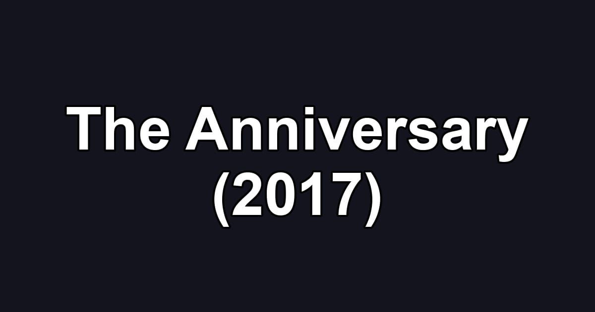 The Anniversary (2017)
