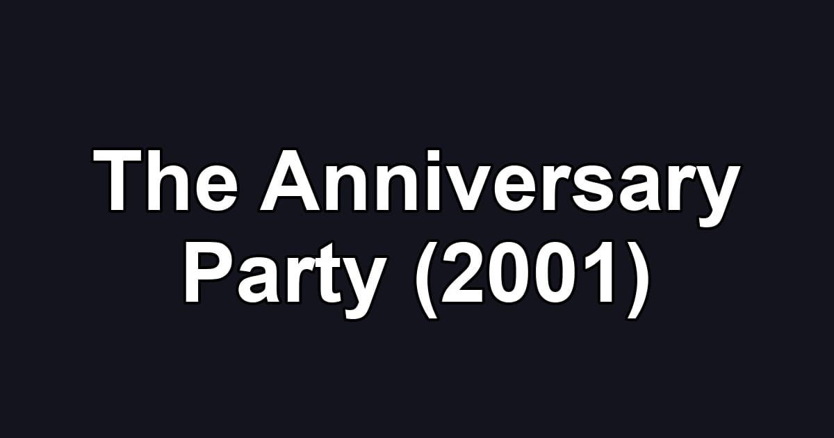 The Anniversary Party (2001)