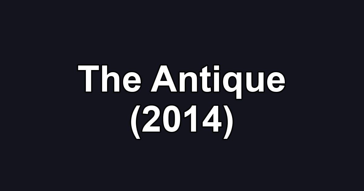 The Antique (2014)