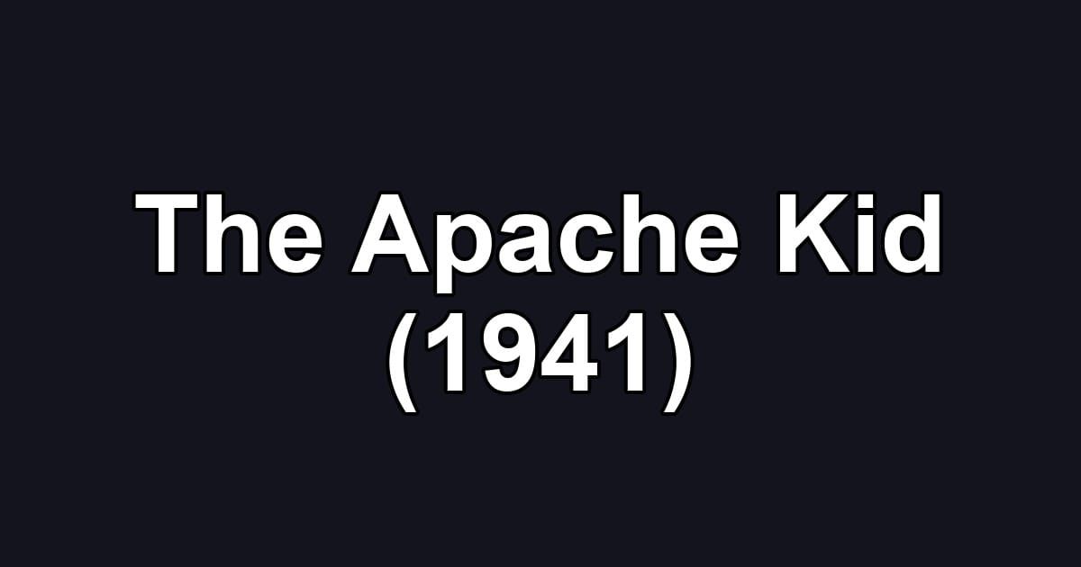 The Apache Kid (1941)