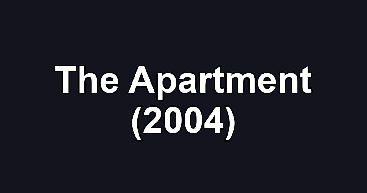 The Apartment (2004)