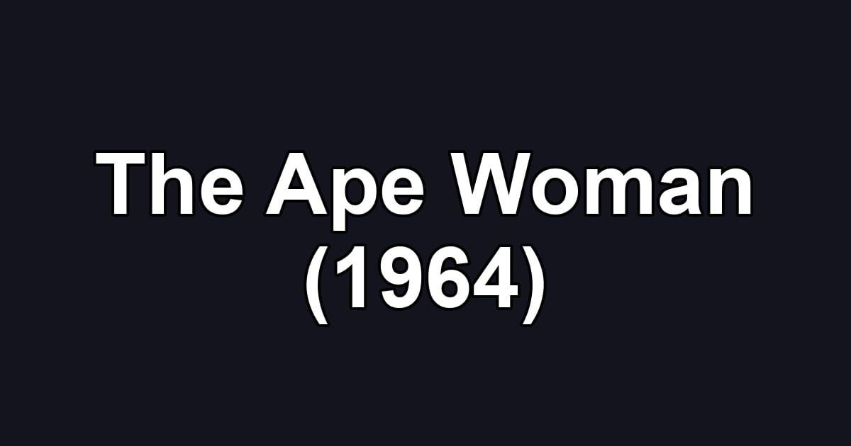 The Ape Woman (1964)
