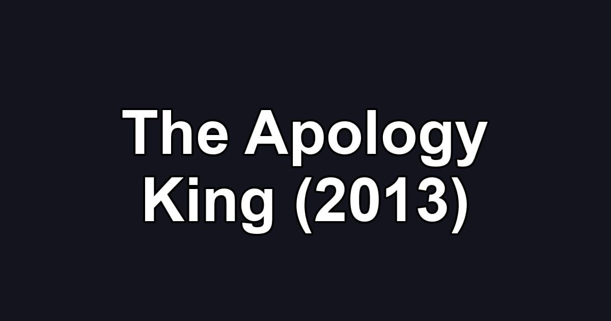 The Apology King (2013)