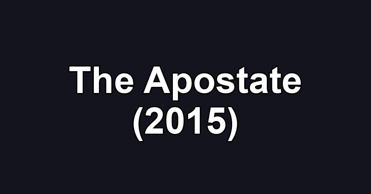 The Apostate (2015)