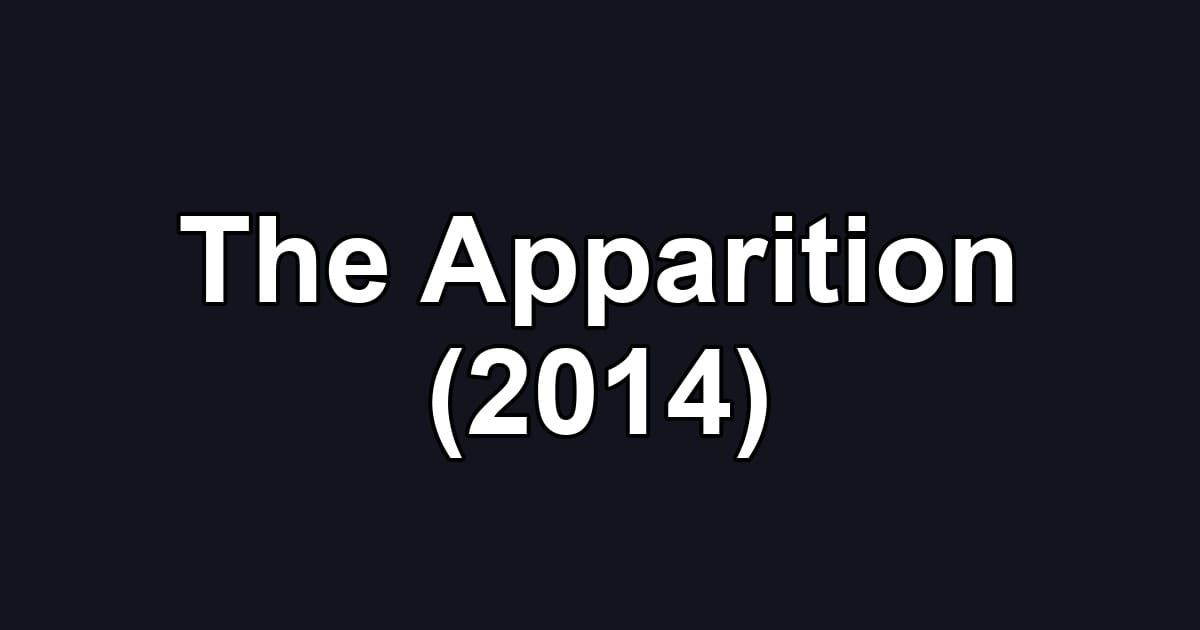The Apparition (2014)