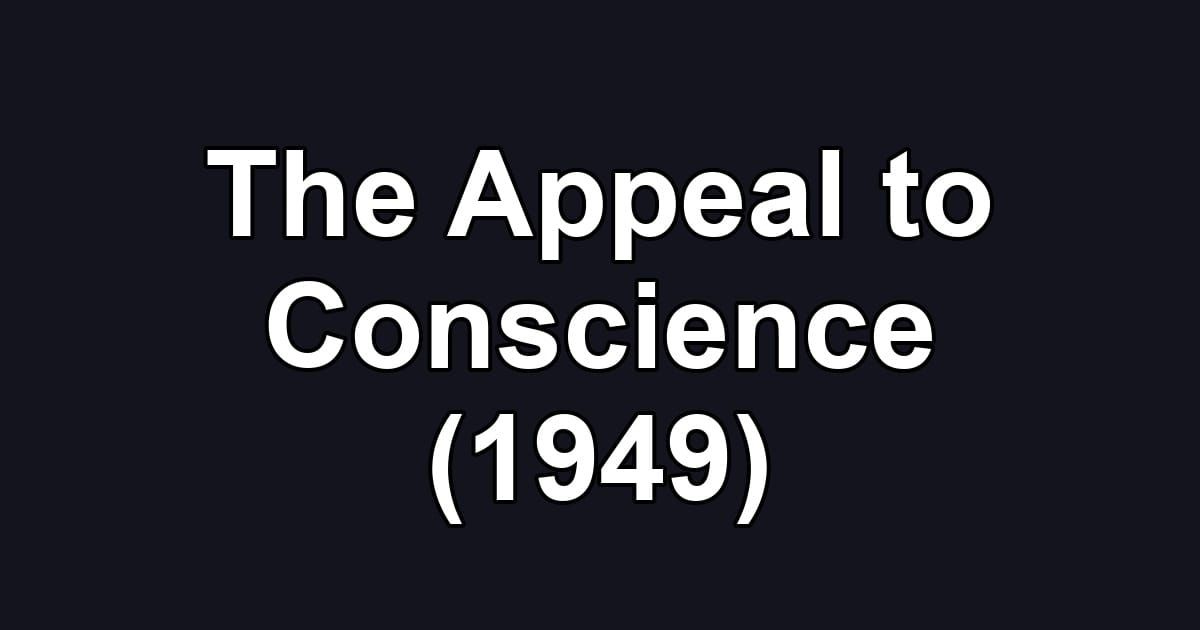The Appeal to Conscience (1949)