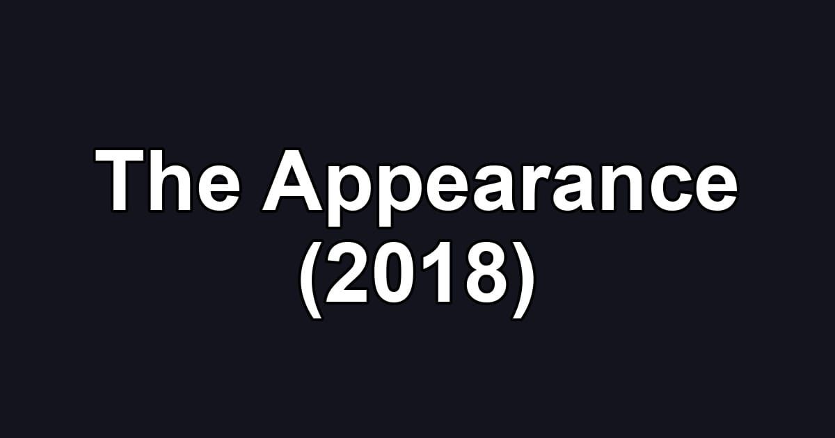 The Appearance (2018)