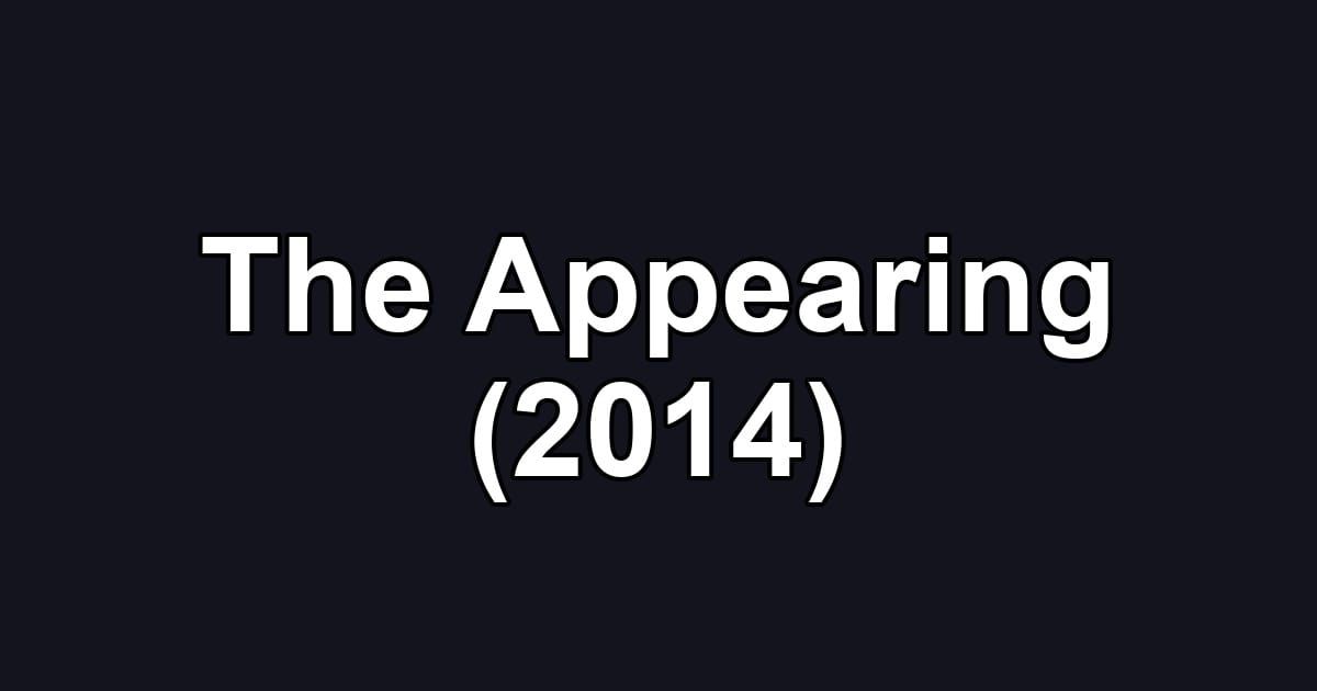 The Appearing (2014)
