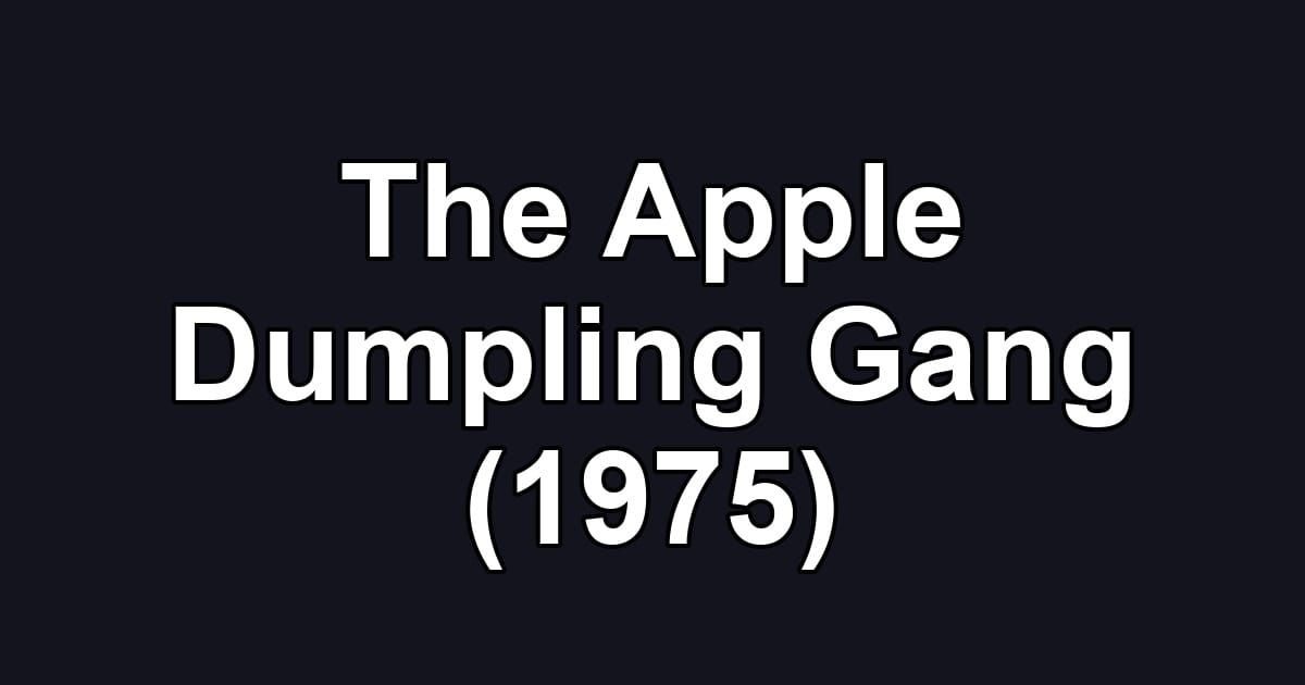 The Apple Dumpling Gang (1975)