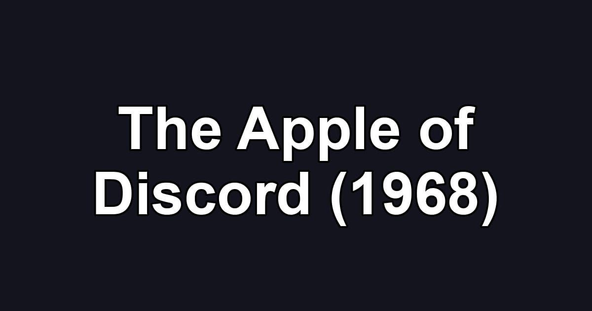 The Apple of Discord (1968)