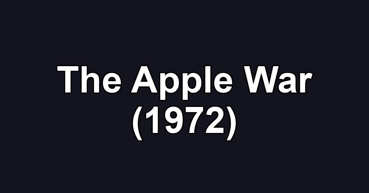 The Apple War (1972)