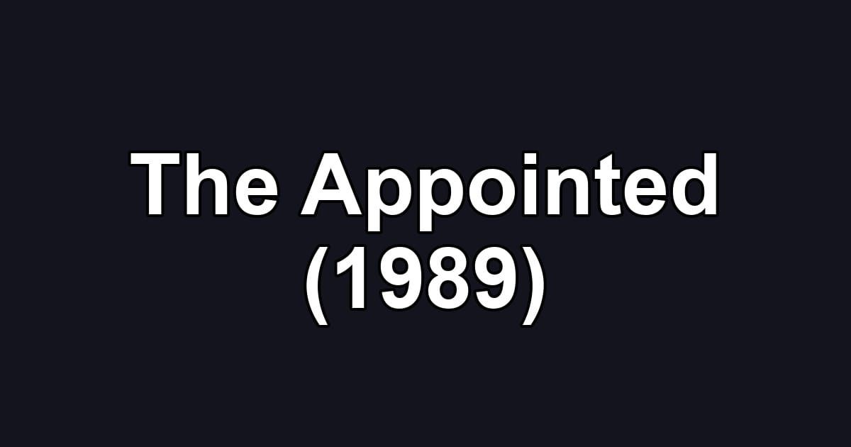 The Appointed (1989)