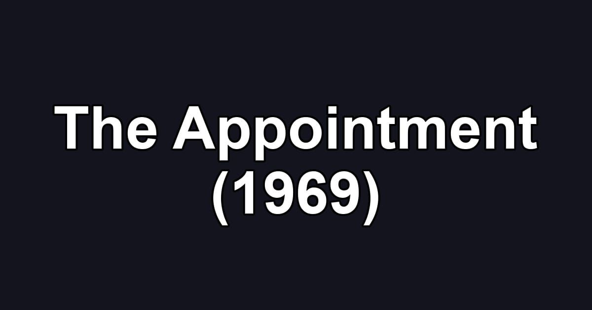 The Appointment (1969)