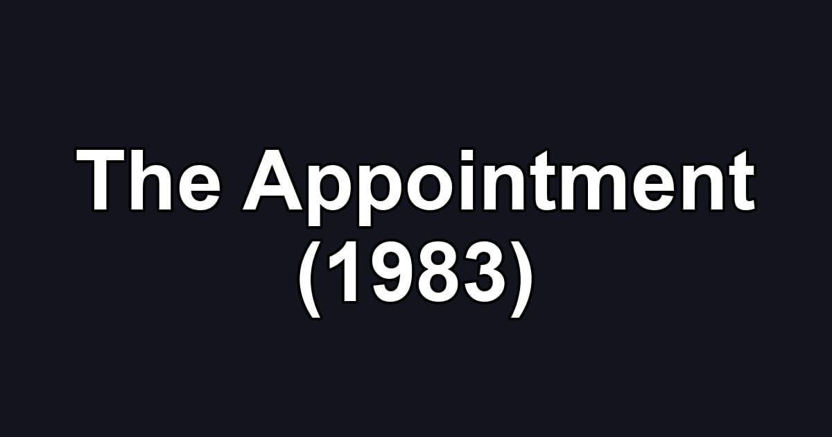 The Appointment (1983)
