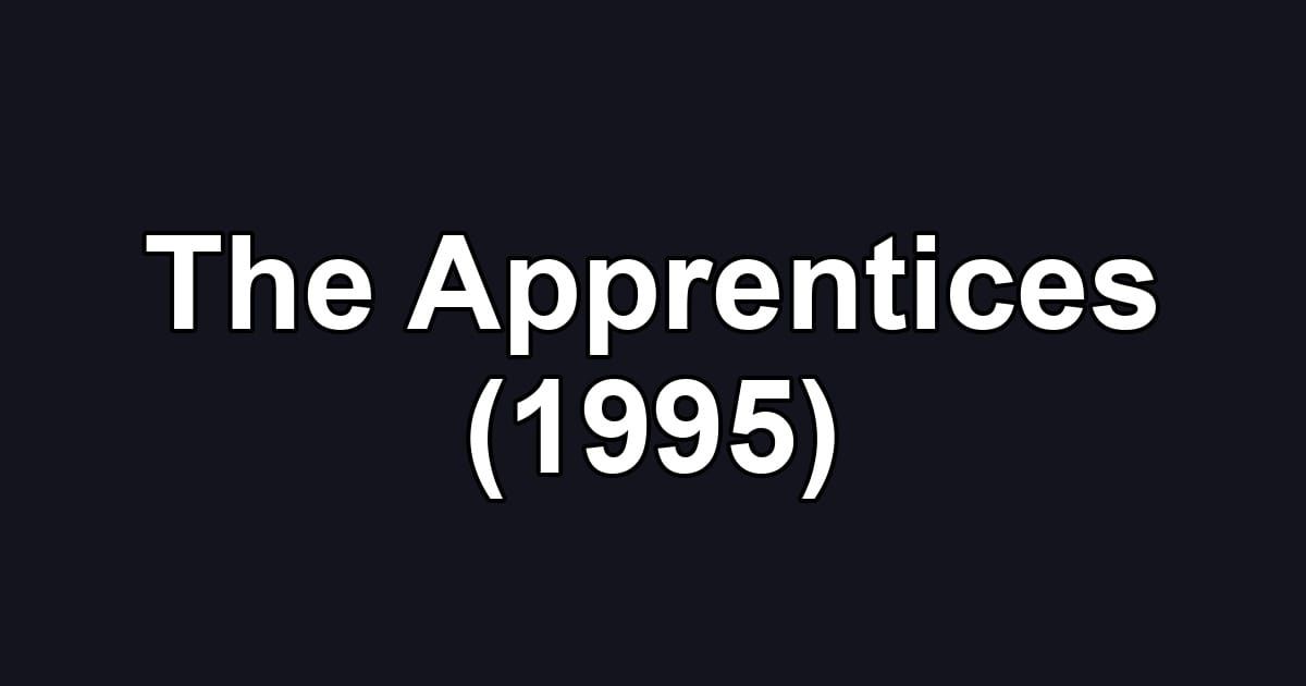 The Apprentices (1995)