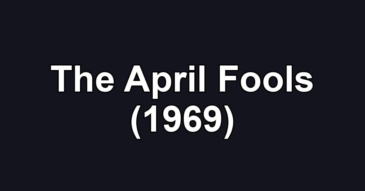 The April Fools (1969)