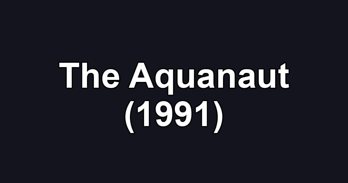 The Aquanaut (1991)